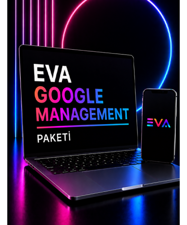 EVA GOOGLE MANAGEMENT (YÖNETİM) PAKETİ