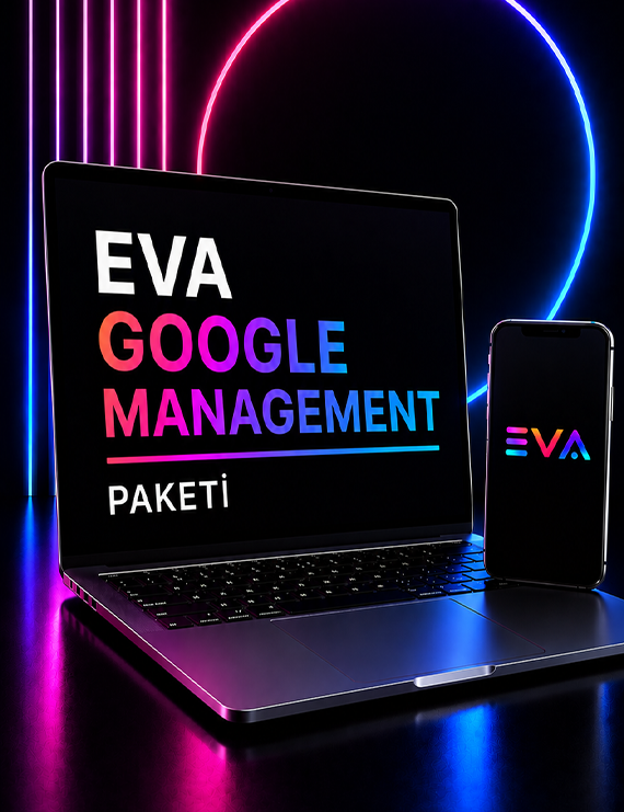 EVA GOOGLE MANAGEMENT (YÖNETİM) PAKETİ